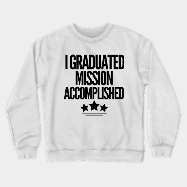 Mission accomplished Crewneck Sweatshirt by mksjr